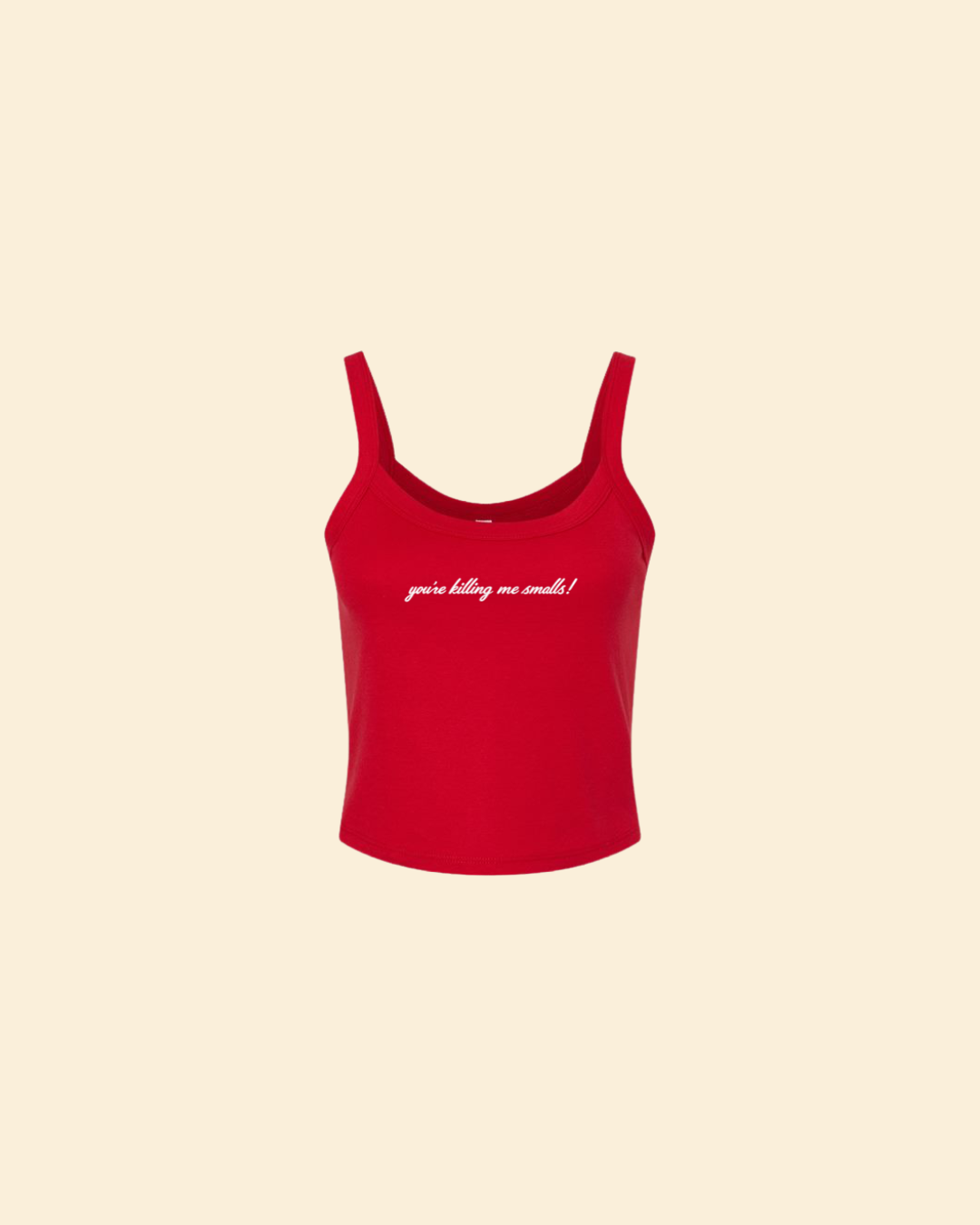 You're Killing Me Smalls Tank Top